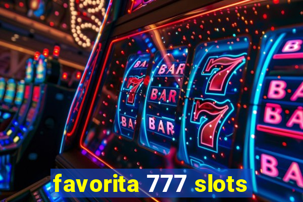 favorita 777 slots
